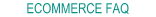 eCommerce FAQ